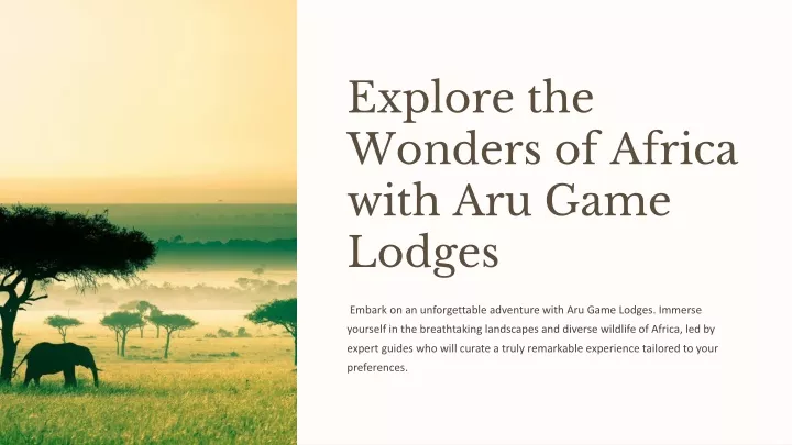 explore the wonders of africa with aru game lodges