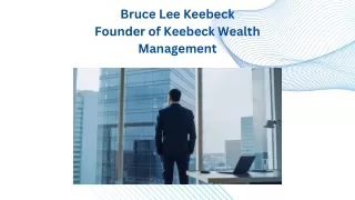Bruce Lee Keebeck - Founder of Keebeck Wealth Management