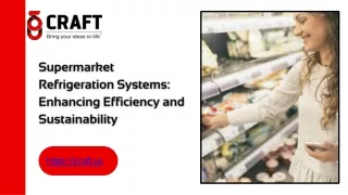 Supermarket Refrigeration Systems Enhancing Efficiency and Sustainability