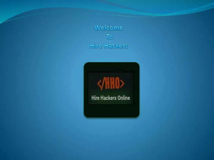 welcome to hire hackers