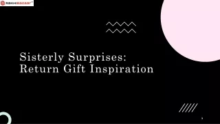 Sisterly Surprises Return Gift Inspiration