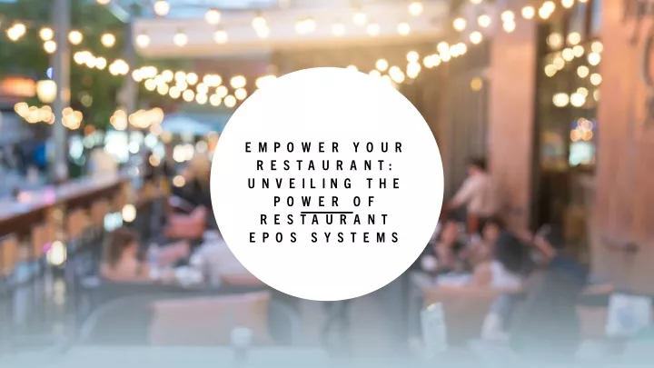 empower your restaurant unveiling the power of restaurant epos systems