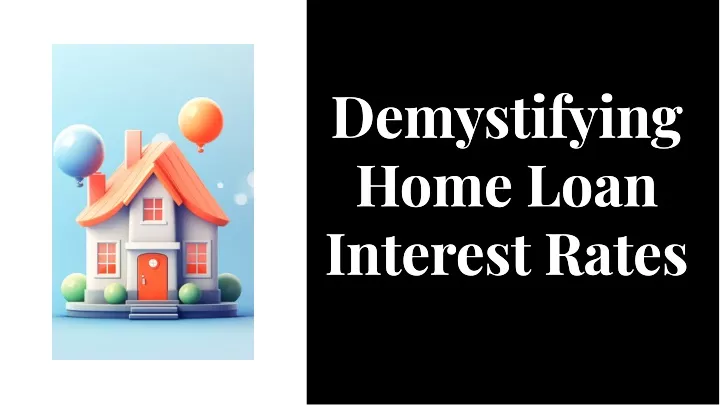 demystifying home loan interest rates interest