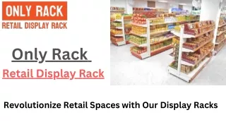 Quality Supermarket Display Rack Manufacturer | Only Racks
