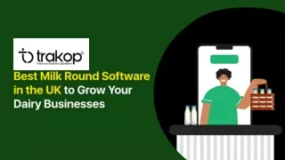 Best Milk Round Software in the UK to Grow Your Dairy Businesses