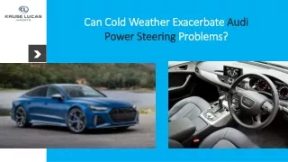 Can Cold Weather Exacerbate Audi Power Steering Problems