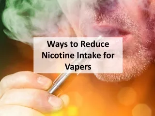 Ways to Reduce Nicotine Intake for Vapers