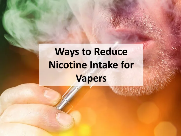 ways to reduce nicotine intake for vapers
