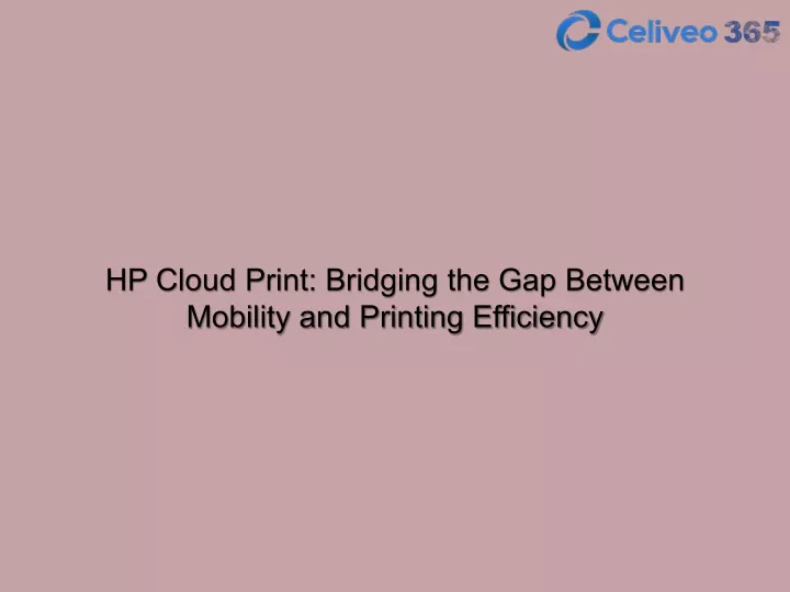 hp cloud print bridging the gap between mobility