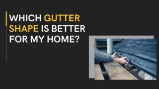 Which Gutter Shape Is Better for My Home?