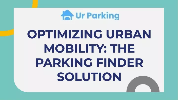 optimizing urban mobility the parking finder