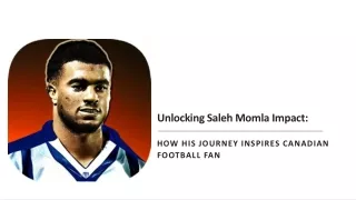 The Inspirational Journey of Saleh Momla and His Impact on Canadian Football Fan