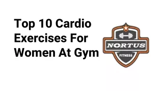 top 10 cardio exercises for women at gym