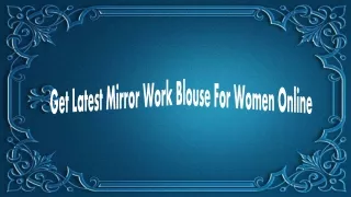 Get Latest Mirror Work Blouse For Women Online