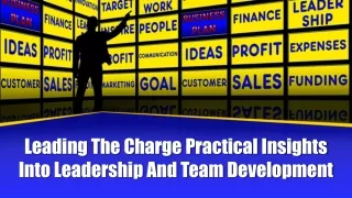 Leading The Charge Practical Insights Into Leadership And Team Development