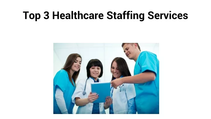 top 3 healthcare staffing services
