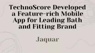 TechnoScore Develops a Mobile App Exclusively for Jaquar