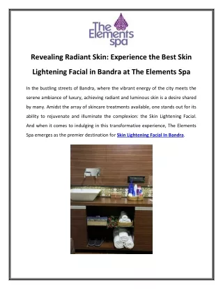 Revealing Radiant Skin Experience the Best Skin Lightening Facial in Bandra at The Elements Spa