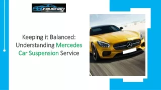 Keeping it Balanced Understanding Mercedes Car Suspension Service