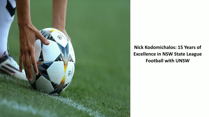 nick kodomichalos 15 years of excellence in nsw state league football with unsw