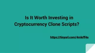 Is It Worth Investing in Cryptocurrency Clone Scripts