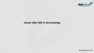Career after MD in Dermatology.