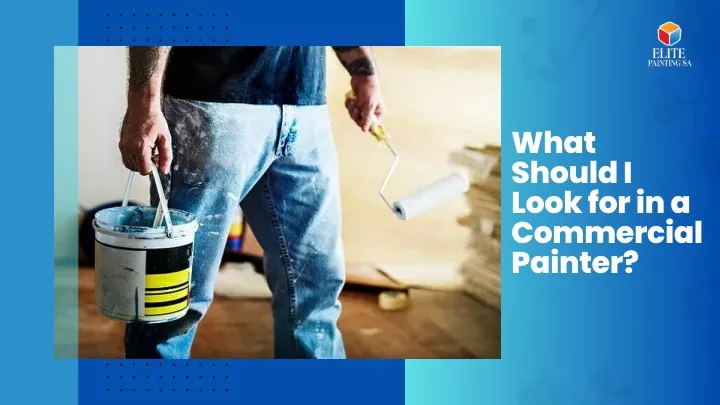 what should i look for in a commercial painter