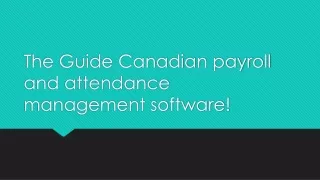 Streamlining Canadian Payroll and Attendance Management Software!