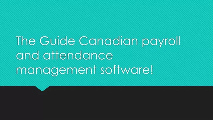 the guide canadian payroll and attendance management software