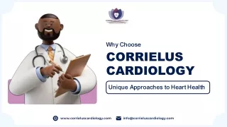 Why Choose Corrielus Cardiology: Unique Approaches to Heart Health