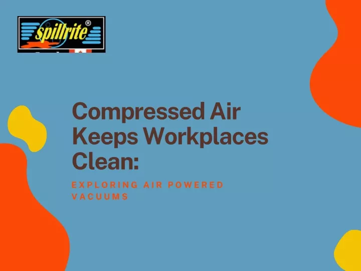 compressed air keeps workplaces clean