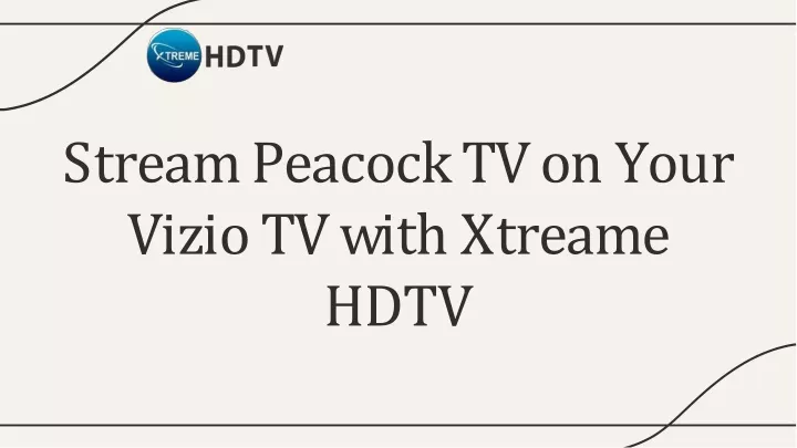 s t r e a m p e a c o c k t v o n y o u r v i z i o t v w i t h x t r e a m e hdtv