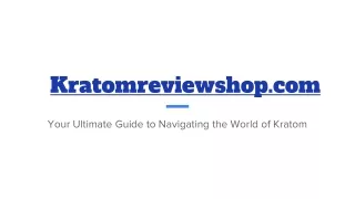 Kratom Emporium: Discover, Compare, and Shop the Finest Selection at KratomRevie