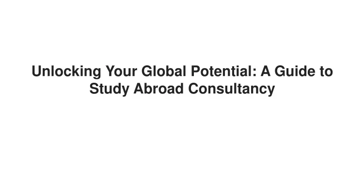unlocking your global potential a guide to study