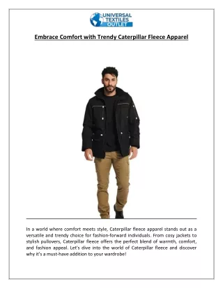 Embrace Comfort with Trendy Caterpillar Fleece Apparel