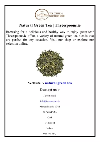 Natural Green Tea  Threespoons.ie