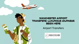 Manchester Airport Transfers Luxurious Journeys Begin Here