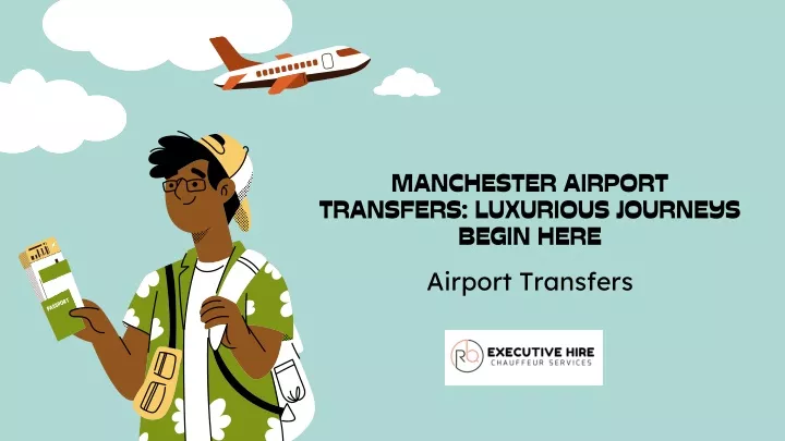 manchester airport transfers luxurious journeys