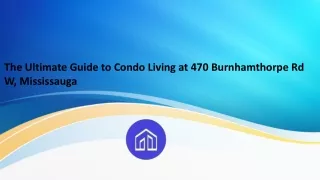 The Ultimate Guide to Condo Living at 470 Burnhamthorpe Rd W, Mississauga
