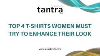 Top 4 t-shirts women must try to enhance their look