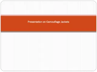 Presentation on Camouflage Jackets