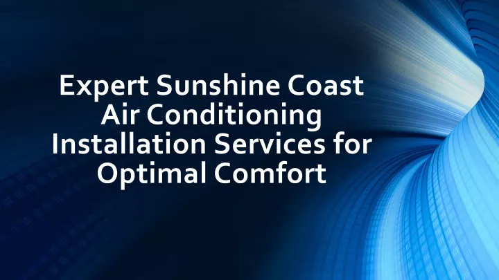 expert sunshine coast air conditioning installation services for optimal comfort
