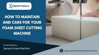 How to Maintain and Care for Your Foam Sheet Cutting Machine