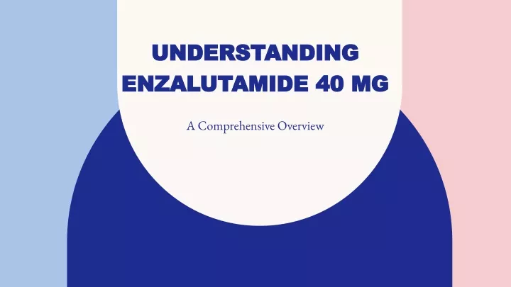 understanding understanding enzalutamide