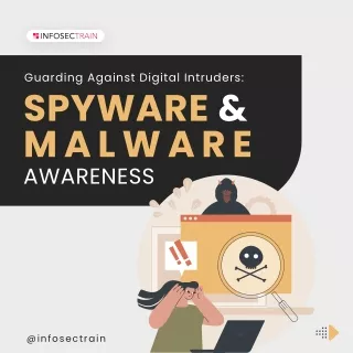 Guarding Against Digital Intruders Spyware & Malware Awareness