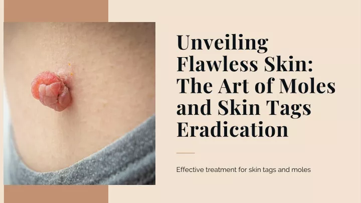 unveiling flawless skin the art of moles and skin