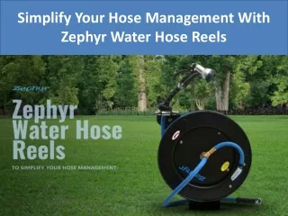 Simplify Your Hose Management With Zephyr Water Hose Reels