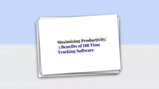Maximizing Productivity; 5 Benefits of HR Time Tracking Software