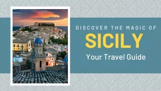 Discover the Magic of Sicily: Your Travel Guide