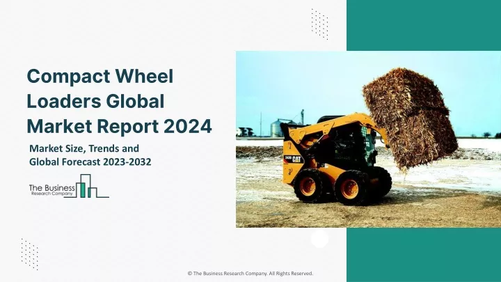 compact wheel loaders global market report 2024